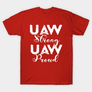 UAW Strong All day long UAW STRIKE T-Shirt